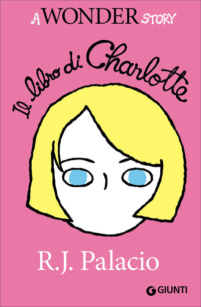 Il libro di Charlotte. A Wonder story di Palacio R. J.