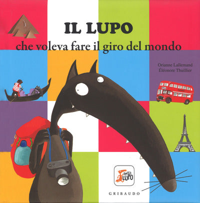 Il lupo che voleva fare il giro del mondo. Amico lupo.