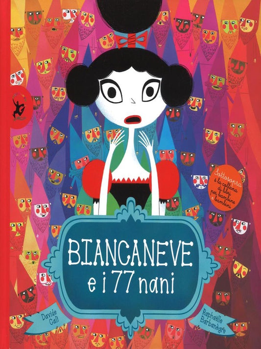Biancaneve e i 77 nani. Ediz. illustrata di Calì Davide; Barbanègre Raphaëlle