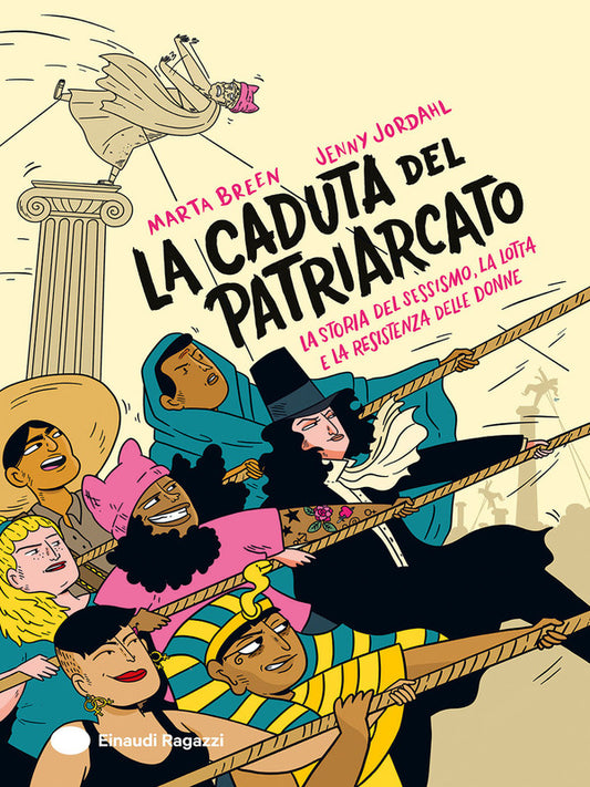 La caduta del patriarcato. La storia del sessismo, la lotta e la resistenza delle donne di Breen Marta