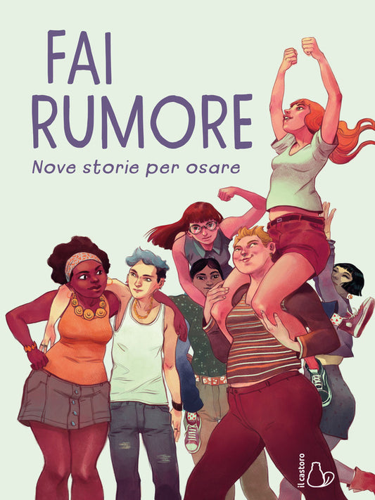 Fai rumore. Nove storie per osare di Collettivo Moleste (cur.)